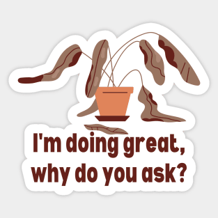 Wilted plant - i'm doing great, why do you ask? Sticker